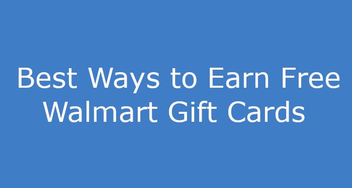 How to Earn Free Walmart Gift Cards